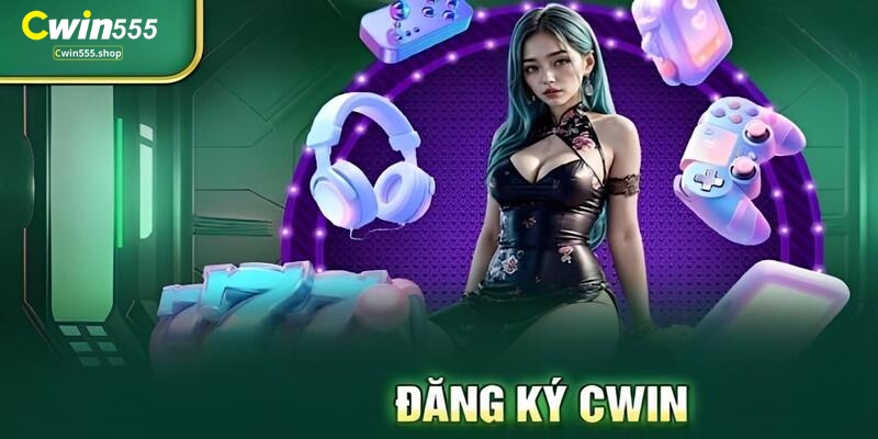 Hướng Dẫn Đăng Ký Cwin555 Dễ Dàng Và Nhanh Chóng