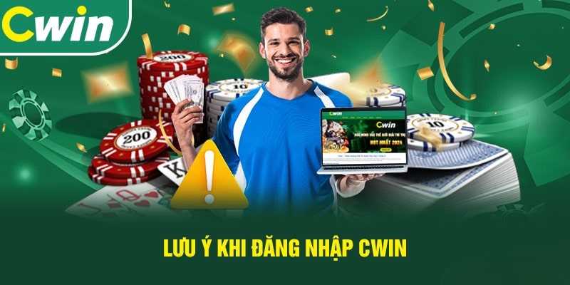 Những lưu ý khi đăng nhập Cwin555