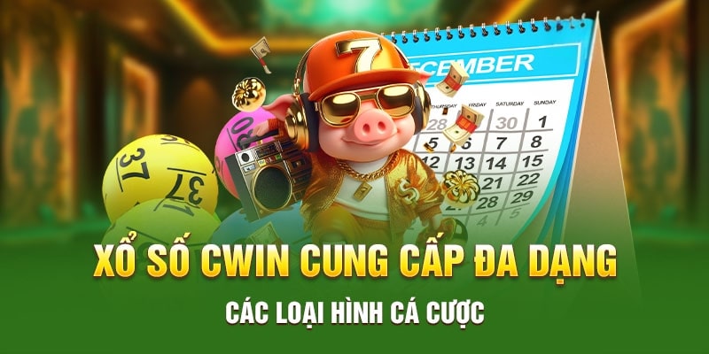 Xổ số Cwin555 cung cấp đa dạng loại hình cá cược